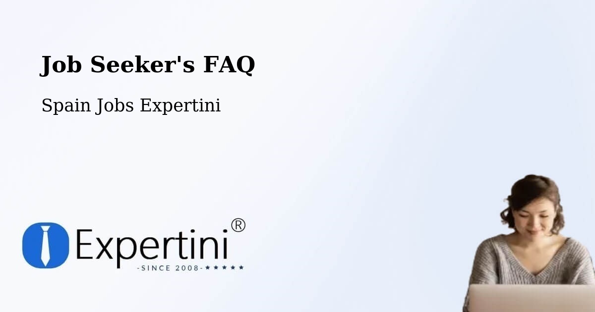 Job Seeker FAQ – Sitges - Spain Jobs Expertini